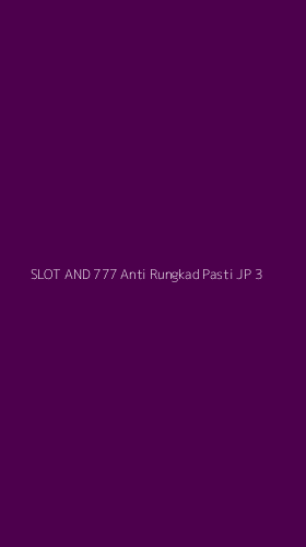 Tampilan Antarmuka Aplikasi Slot And 777 Anti Rungkad Pasti Jp - 3