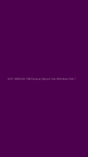 Tampilan Antarmuka Aplikasi Slot Angkasa 188 Panduan Deposit Dan Withdraw Kilat - 1