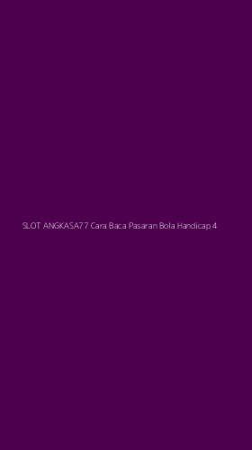 Tampilan Antarmuka Aplikasi Slot Angkasa77 Cara Baca Pasaran Bola Handicap - 4
