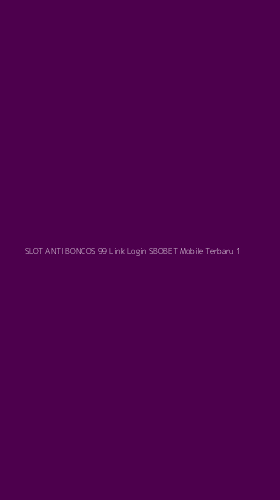 Tampilan Antarmuka Aplikasi Slot Anti Boncos 99 Link Login Sbobet Mobile Terbaru - 1