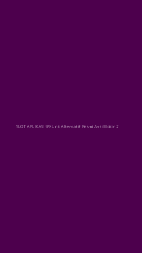 Tampilan Antarmuka Aplikasi Slot Aplikasi 99 Link Alternatif Resmi Anti Blokir - 2