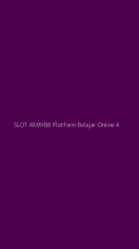 Tampilan Antarmuka Aplikasi Slot Army88 Platform Belajar Online - 4