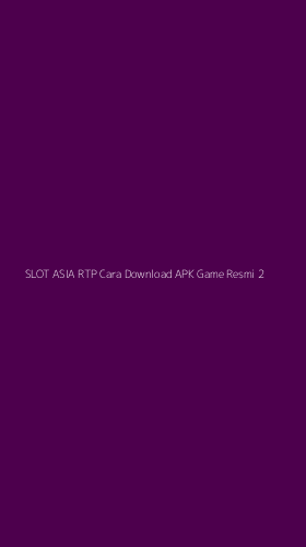 Tampilan Antarmuka Aplikasi Slot Asia Rtp Cara Download Apk Game Resmi - 2