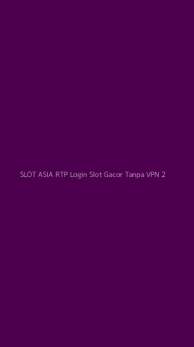 Tampilan Antarmuka Aplikasi Slot Asia Rtp Login Slot Gacor Tanpa Vpn - 2