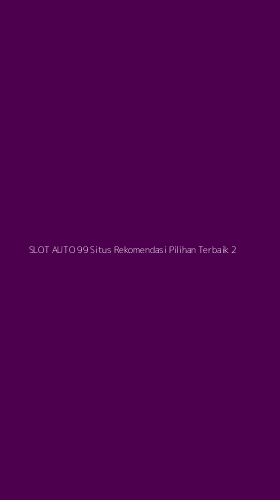 Tampilan Antarmuka Aplikasi Slot Auto 99 Situs Rekomendasi Pilihan Terbaik - 2