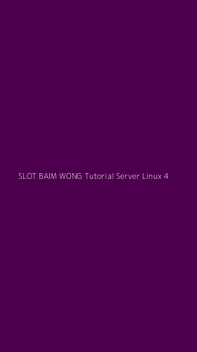 Tampilan Antarmuka Aplikasi Slot Baim Wong Tutorial Server Linux - 4