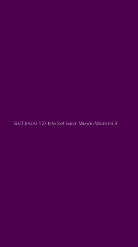 Tampilan Antarmuka Aplikasi Slot Bajaj 123 Info Slot Gacor Maxwin Malam Ini - 3