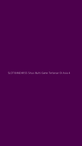 Tampilan Antarmuka Aplikasi Slot Bandar55 Situs Multi Game Terbesar Di Asia - 4