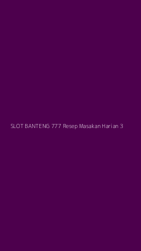 Tampilan Antarmuka Aplikasi Slot Banteng 777 Resep Masakan Harian - 3