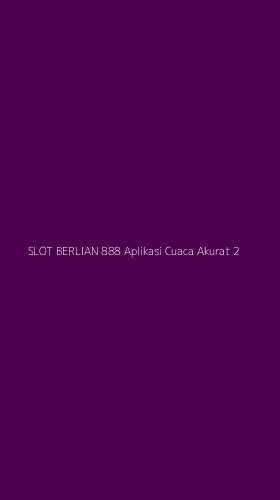 Tampilan Antarmuka Aplikasi Slot Berlian 888 Aplikasi Cuaca Akurat - 2