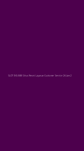 Tampilan Antarmuka Aplikasi Slot Big 888 Situs Resmi Layanan Customer Service 24jam - 2
