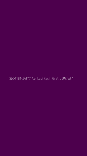 Tampilan Antarmuka Aplikasi Slot Binjai77 Aplikasi Kasir Gratis Umkm - 1