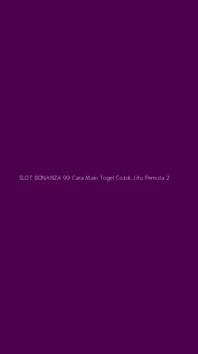 Tampilan Antarmuka Aplikasi Slot Bonanza 99 Cara Main Togel Colok Jitu Pemula - 2