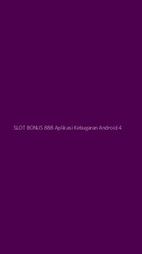 Tampilan Antarmuka Aplikasi Slot Bonus 888 Aplikasi Kebugaran Android - 4