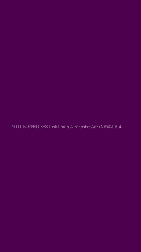Tampilan Antarmuka Aplikasi Slot Borneo 388 Link Login Alternatif Anti Nawala - 4