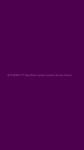 Tampilan Antarmuka Aplikasi Slot Botak 777 Situs Resmi Layanan Customer Service 24jam - 2