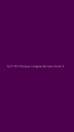 Tampilan Antarmuka Aplikasi Slot Bsi Panduan Lengkap Bermain Aman - 4