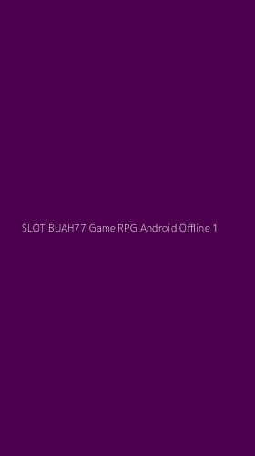 Tampilan Antarmuka Aplikasi Slot Buah77 Game Rpg Android Offline - 1