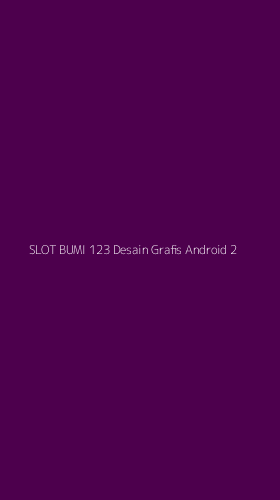 Tampilan Antarmuka Aplikasi Slot Bumi 123 Desain Grafis Android - 2