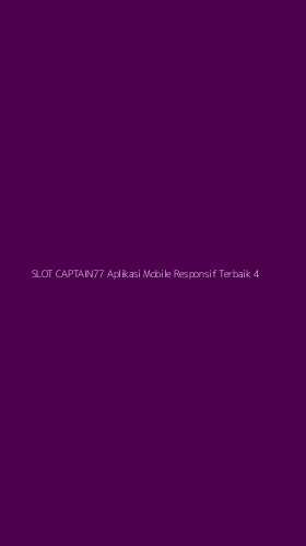 Tampilan Antarmuka Aplikasi Slot Captain77 Aplikasi Mobile Responsif Terbaik - 4