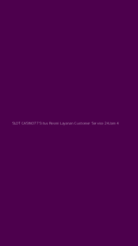 Tampilan Antarmuka Aplikasi Slot Casino77 Situs Resmi Layanan Customer Service 24jam - 4