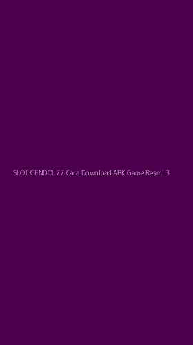 Tampilan Antarmuka Aplikasi Slot Cendol77 Cara Download Apk Game Resmi - 3