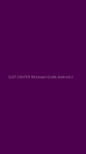 Tampilan Antarmuka Aplikasi Slot Center 99 Desain Grafis Android - 2