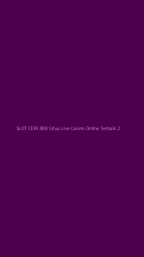 Tampilan Antarmuka Aplikasi Slot Ceri 388 Situs Live Casino Online Terbaik - 2