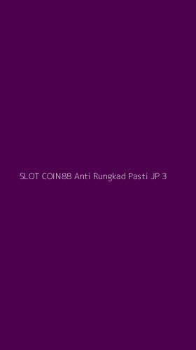 Tampilan Antarmuka Aplikasi Slot Coin88 Anti Rungkad Pasti Jp - 3