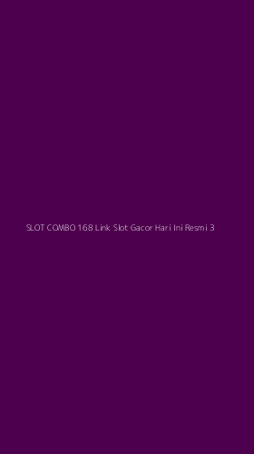 Tampilan Antarmuka Aplikasi Slot Combo 168 Link Slot Gacor Hari Ini Resmi - 3