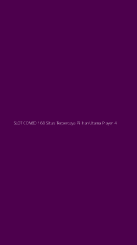 Tampilan Antarmuka Aplikasi Slot Combo 168 Situs Terpercaya Pilihan Utama Player - 4