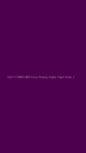 Tampilan Antarmuka Aplikasi Slot Combo 888 Situs Pasang Angka Togel Aman - 2