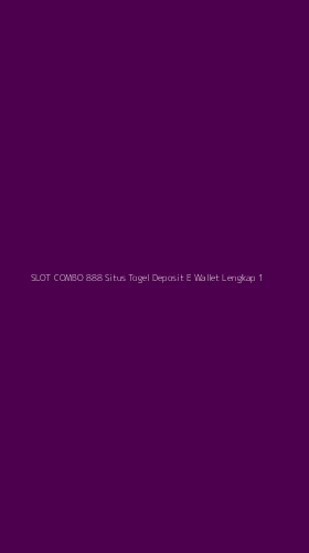 Tampilan Antarmuka Aplikasi Slot Combo 888 Situs Togel Deposit E Wallet Lengkap - 1