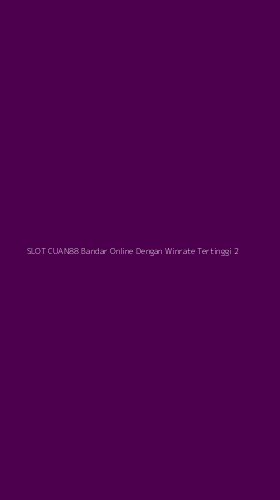 Tampilan Antarmuka Aplikasi Slot Cuan88 Bandar Online Dengan Winrate Tertinggi - 2