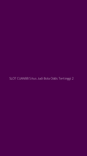Tampilan Antarmuka Aplikasi Slot Cuan88 Situs Judi Bola Odds Tertinggi - 2