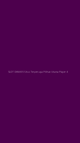 Tampilan Antarmuka Aplikasi Slot Dana55 Situs Terpercaya Pilihan Utama Player - 4