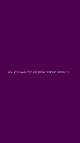 Tampilan Antarmuka Aplikasi Slot Danamon Agen Slot Bonus Rollingan Terbesar - 1