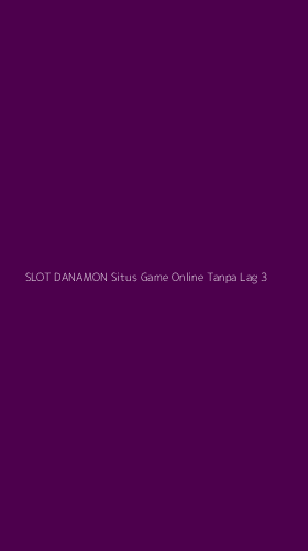 Tampilan Antarmuka Aplikasi Slot Danamon Situs Game Online Tanpa Lag - 3