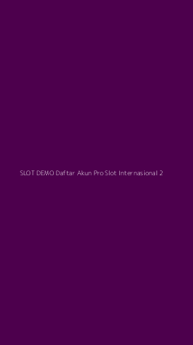 Tampilan Antarmuka Aplikasi Slot Demo Daftar Akun Pro Slot Internasional - 2