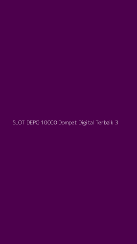 Tampilan Antarmuka Aplikasi Slot Depo 10000 Dompet Digital Terbaik - 3