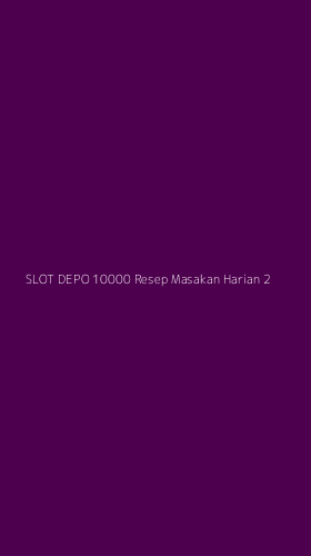 Tampilan Antarmuka Aplikasi Slot Depo 10000 Resep Masakan Harian - 2
