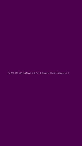 Tampilan Antarmuka Aplikasi Slot Depo Dana Link Slot Gacor Hari Ini Resmi - 3