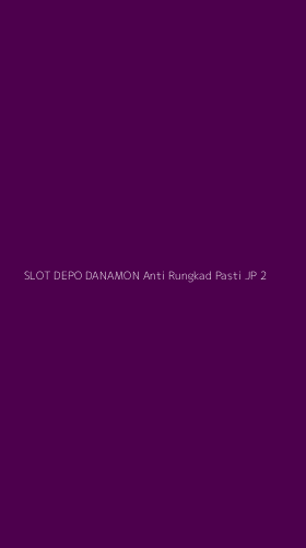 Tampilan Antarmuka Aplikasi Slot Depo Danamon Anti Rungkad Pasti Jp - 2