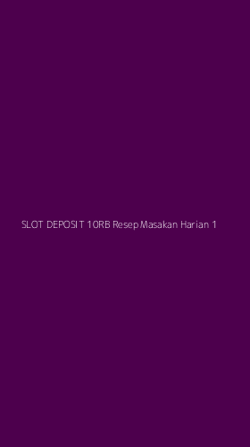 Tampilan Antarmuka Aplikasi Slot Deposit 10rb Resep Masakan Harian - 1