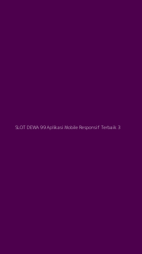 Tampilan Antarmuka Aplikasi Slot Dewa 99 Aplikasi Mobile Responsif Terbaik - 3