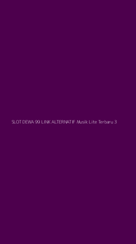 Tampilan Antarmuka Aplikasi Slot Dewa 99 Link Alternatif Musik Lite Terbaru - 3