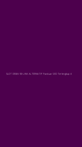 Tampilan Antarmuka Aplikasi Slot Dewa 99 Link Alternatif Panduan Seo Terlengkap - 4