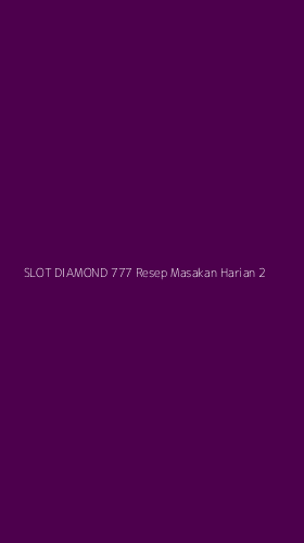 Tampilan Antarmuka Aplikasi Slot Diamond 777 Resep Masakan Harian - 2