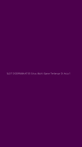 Tampilan Antarmuka Aplikasi Slot Doornmaat55 Situs Multi Game Terbesar Di Asia - 1