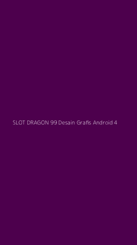 Tampilan Antarmuka Aplikasi Slot Dragon 99 Desain Grafis Android - 4